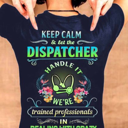 Keep Calm & Let the Dispatcher handle it