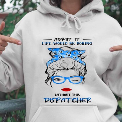 Life would be Boring without This Dispatcher