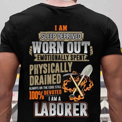Sleep Deprived Laborer - Worn Out & Devoted