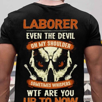 Devil On My Shoulder Laborer - WTF Are You Up To Now?