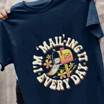 I'm Mail'ing It Every Day - Postal Worker Retro Quote