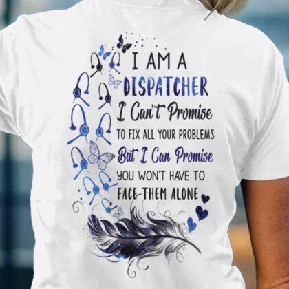 I Am A Dispatcher - You’re Not Alone Quote